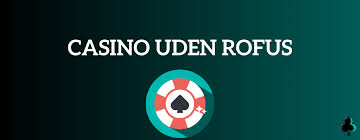 Casino uden ROFUS 2026 En Guide til Online Spil 340873487 Casino uden ROFUS 2026 En Guide til Online Spil 340873487