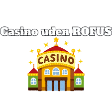 Online Casino Uden Om ROFUS Find Din Perfekte Spilleoplevelse